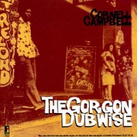 Purchase cornell campbell - The Gorgon Dubwise
