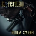 Buy El Pistolero - Mexican Standoff Mp3 Download