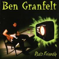 Purchase Ben Granfelt - Radio Friendly