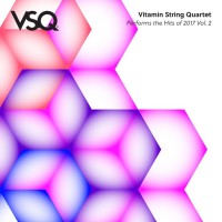 Purchase Vitamin String Quartet - VSQ Performs The Hits Of 2017 Vol. 2
