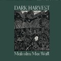 Buy Malcolm Macwatt - Dark Harvest Mp3 Download