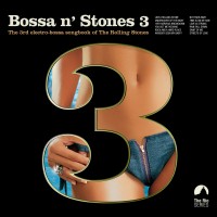 Purchase VA - Bossa N' Stones 3 - The Third Electro-Bossa Songbook Of The Rolling Stones