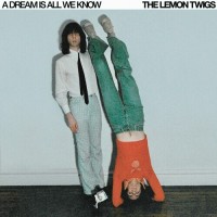 Purchase The Lemon Twigs - A Dream Is All We Know