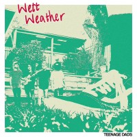 Purchase Teenage Dads - Wett Weather (EP)