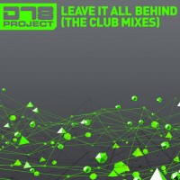 Purchase Dt8 project - Leave It All Behind (The Club Mixes)