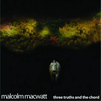 Purchase Malcolm Macwatt - Three Truths And The Chord