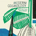 Buy Modern Cosmology - What Will You Grow Now? Mp3 Download