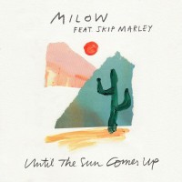 Purchase Milow - Until The Sun Comes Up (Feat. Skip Marley) (CDS)
