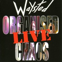 Purchase Waysted - Organised Chaos... Live