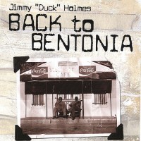 Purchase Jimmy "Duck" Holmes - Back To Bentonia