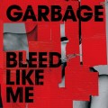 Buy Garbage - Bleed Like Me (Deluxe Edition) (Remastered 2024) Mp3 Download
