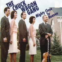 Purchase Chuck Wagon Gang - Mighty Close To Heaven