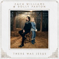 Purchase Zach Williams & Dolly Parton - There Was Jesus (CDS)