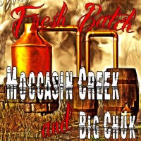 Purchase Moccasin Creek - Fresh Batch (With Big Chuk) (EP)