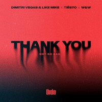 Purchase Dimitri Vegas & Like Mike - Thank You (Not So Bad) (With Tiësto, Dido & W&W) (CDS)