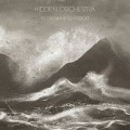 Buy Hidden Orchestra - To Dream Is To Forget Mp3 Download