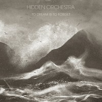 Purchase Hidden Orchestra - To Dream Is To Forget