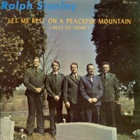 Purchase Ralph Stanley - Let Me Rest On A Peaceful Mountain (Vinyl)