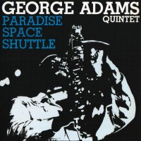 Purchase George Adams Quintet - Paradise Space Shuttle (Reissued 2015)