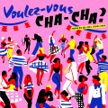 Buy VA - Voulez-Vous Cha-Cha ? French Cha-Cha 1960-1964 Mp3 Download