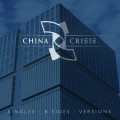 Buy China Crisis - Singles - B-Sides - Versions CD1 Mp3 Download