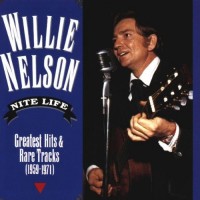 Purchase Willie Nelson - Nite Life: Greatest Hits And Rare Tracks (1959-1971)