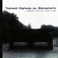 Purchase Toshack Highway Vs. Sianspheric - Magnetic Morning / Aspirin Age CD1