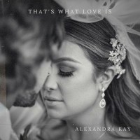 Purchase Alexandra Kay - That's What Love Is (CDS)
