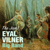 Purchase Eyal Vilner Big Band - The Jam!