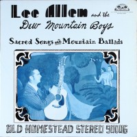 Purchase Lee Allen And The Dew Mountain Boys - Sacred Songs And Mountain Ballads (Vinyl)