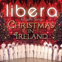 Purchase Libera - Angels Sing Christmas In Ireland