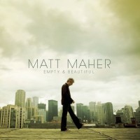 Purchase Matt Maher - Empty & Beautiful
