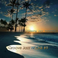 Purchase Chillaxing Jazz Kollektion - Groove Jazz N Chill #9