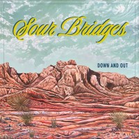 Purchase Sour Bridges - Down And Out