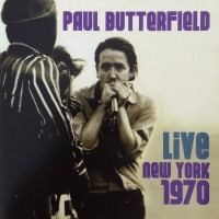 Purchase Paul Butterfield - Live New York 1970 CD1