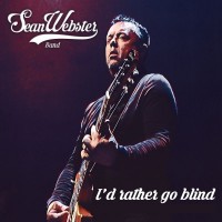 Purchase Sean Webster Band - I'd Rather Go Blind (Live)