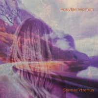 Purchase Steinar Ytrehus - Ponytail Woman (CDS)