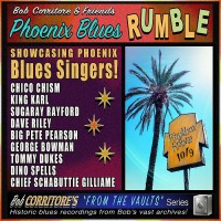 Purchase Bob Corritore & Friends - Phoenix Blues Rumble (Showcasing Phoenix Blues Singers!)