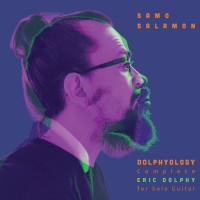 Purchase Samo Salamon - Dolphyology: Complete Eric Dolphy For Solo Guitar