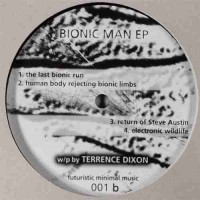 Purchase Terrence Dixon - Bionic Man (EP) (Vinyl)