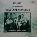 Buy Lee Allen And The Dew Mountain Boys - Way Out Yonder: New Mountain Songs And Ballads (Vinyl) Mp3 Download