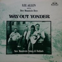 Purchase Lee Allen And The Dew Mountain Boys - Way Out Yonder: New Mountain Songs And Ballads (Vinyl)