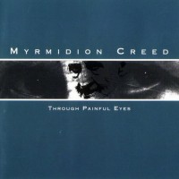 Purchase Myrmidion Creed - Through Painful Eyes