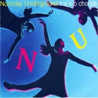 Purchase Noonday Underground - The K-O Chorale