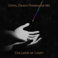 Buy Until Death Overtakes Me - Collapse Of Light Mp3 Download