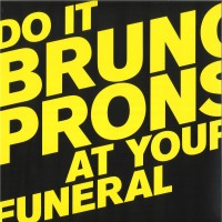 Purchase Bruno Pronsato - Do It At Your Funeral
