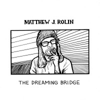 Purchase Matthew J. Rolin - The Dreaming Bridge