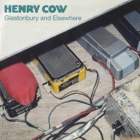 Purchase Henry Cow - Glastonbury And Elsewhere