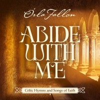 Purchase Orla Fallon - Abide With Me: Celtic Hymns And Songs Of Faith