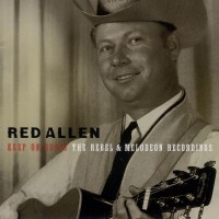 Purchase Red Allen - Keep On Going: The Rebel & Melodeon Recordings